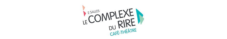 Café Théâtre le Complexe du Rire Header